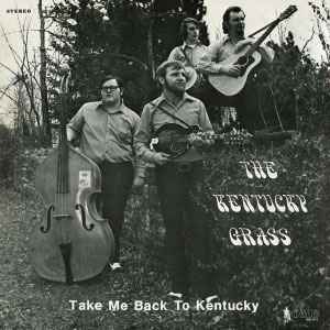 The Kentucky Grass - Take Me Back To Kentucky album cover