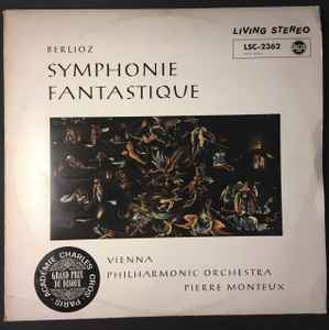 Berlioz, Monteux, Vienna Philharmonic – Symphonie Fantastique (1960, Vinyl)  - Discogs