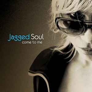 Jagged Soul - Come To Me album cover