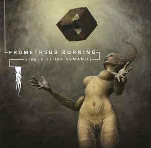 Prometheus Burning - Plague Called HuMANity