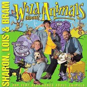 Sharon, Lois & Bram – Wild About Animals (1997, CD) - Discogs
