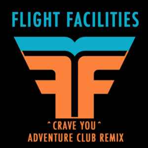 Flight Facilities Feat. Giselle – Crave You (Adventure Club Remix) (2011,  320 kbps, File) - Discogs