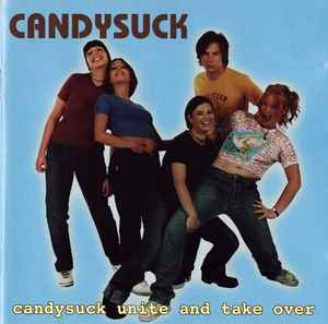 Candysuck - Candysuck Unite And Take Over