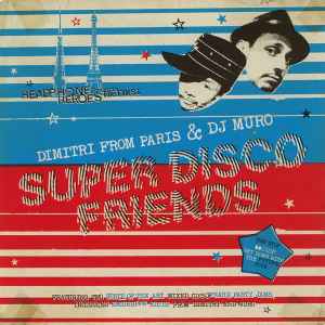 Super Disco Friends - Dimitri From Paris & DJ Muro