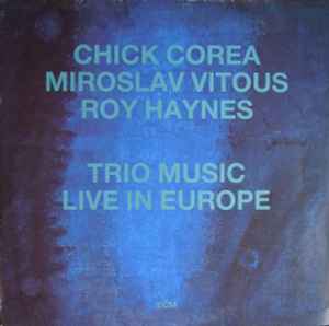 Chick Corea - Trio Music, Live In Europe album cover