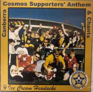 Ice Cream Headache (2) - Canberra Cosmos Supporters' Anthem & Chants album cover