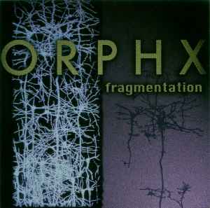 Orphx - Fragmentation