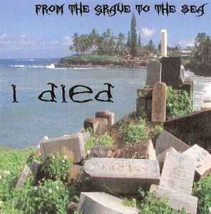 I Died - From The Grave To The Sea album cover