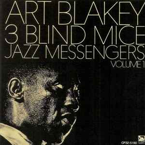 Three blind mice, vol. 1 / Art Blakey, batt. Wayne Shorter, saxo t | Blakey, Art (1919-1990) - batteur. Batt.