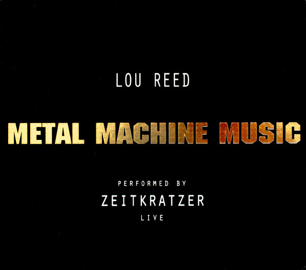 Zeitkratzer And Lou Reed – Metal Machine Music (2007, CD) - Discogs