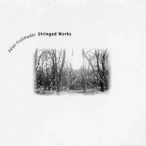 Peter Frohmader - Stringed Works album cover