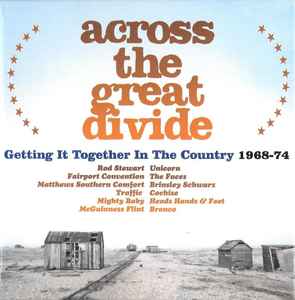 Various - Across The Great Divide Getting It Together In The Country 1968-74
