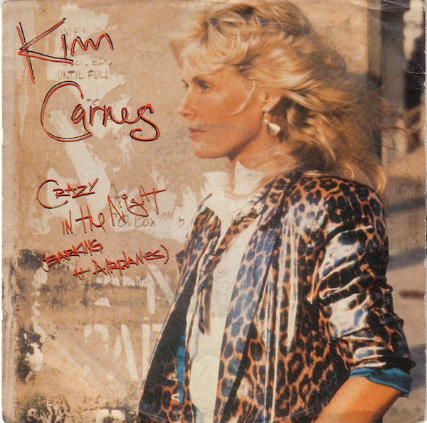 Kim Carnes – Crazy In The Night (Barking At Airplanes) / Oliver (Voice On  The Radio) (1985