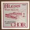 St. Michael's Adult Choir - Bless This House