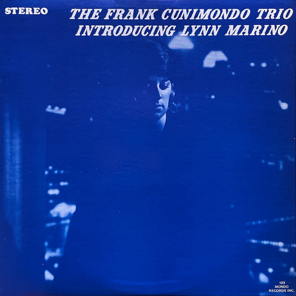 The Frank Cunimondo Trio Introducing Lynn Marino - The Frank 