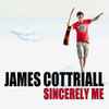 James Cottriall - Sincerely Me