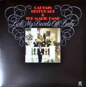 Captain Beefheart & The Magic Band – Lick My Decals Off, Baby 