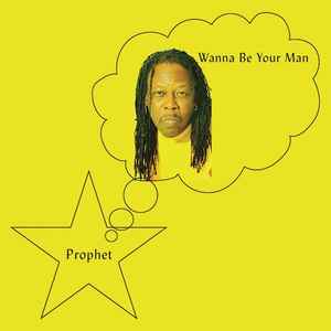 Wanna Be Your Man - Prophet