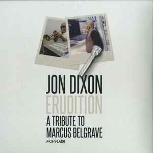 Jon Dixon (3) - Erudition (A Tribute To Marcus Belgrave) album cover