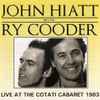 John Hiatt With Ry Cooder - Live At The Cotati Cabaret 1983