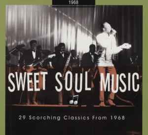 Sweet Soul Music - 29 Scorching Classics From 1968 - Various