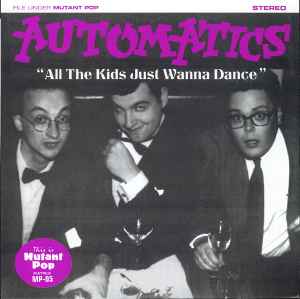All The Kids Just Wanna Dance - Automatics