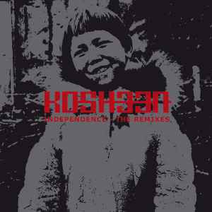 Kosheen - Independence (The Remixes)