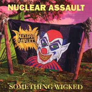 Something Wicked - Nuclear Assault