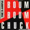 The X-Ample - Boum Boum Chuck / Wanna Make Love To You