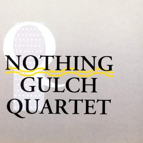 ladda ner album Nothing Gulch Quartet - Nothing Gulch Quartet