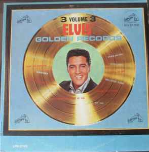 Elvis Presley – Elvis' Golden Records, Volume 3 (1963, Vinyl) - Discogs