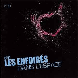 2004 - Les Enfoirés Dans L'Espace - Les Enfoirés