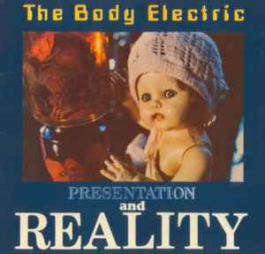 Presentation And Reality - The Body Electric
