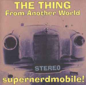 The Thing From Another World: Supernerdmobile! - Various