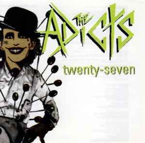 The Adicts - Twenty-Seven | Releases | Discogs