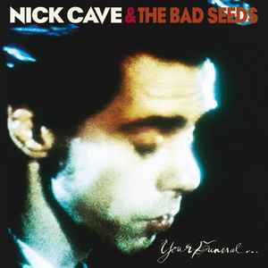 Your Funeral ... My Trial - Nick Cave & The Bad Seeds