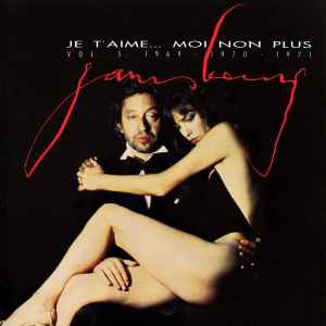 Serge Gainsbourg - Je T'Aime... Moi Non Plus - Vol. 5 : 1969 • 1970 • 1971