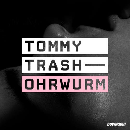 Album herunterladen Tommy Trash - Ohrwurm