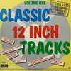 Various - Classic 12 Inch Tracks Volume One
