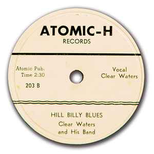 Clear Waters And His Band – Boogie Woogie Baby / Hill Billy Blues