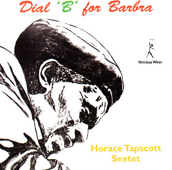 Horace Tapscott Sextet – Dial 'B' For Barbra (1981, Vinyl) - Discogs