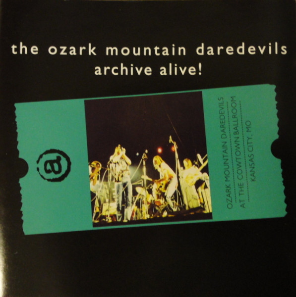 baixar álbum The Ozark Mountain Daredevils - Archive Alive Ozark Mountain Daredevils At The Cowtown Ballroom Kansas City MO