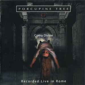 Coma Divine (Recorded Live In Rome) - Porcupine Tree