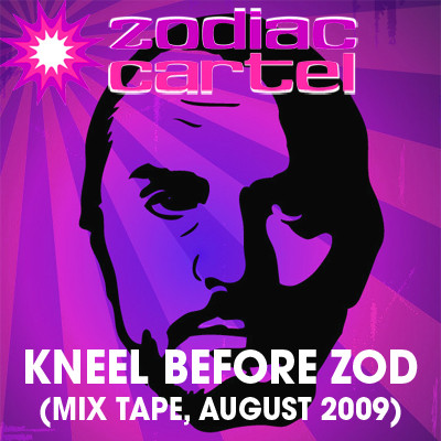 télécharger l'album Download Zodiac Cartel - Kneel Before Zod Mix Tape August 2009 album