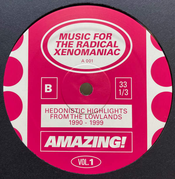 Music For The Radical Xenomaniac Vol. 1 (Hedonistic Highlights From The Lowlands 1990-1999)