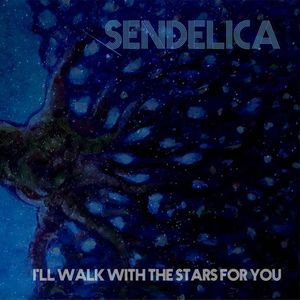 last ned album Sendelica - Ill Walk With The Stars For You