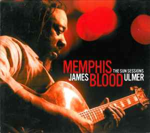 The Sun Sessions - James Blood Ulmer - Memphis Blood