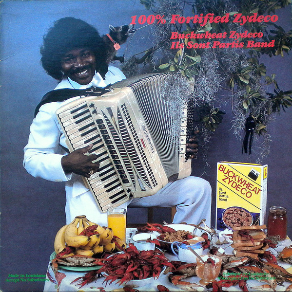 Buckwheat Zydeco Ils Sont Partis Band – 100% Fortified Zydeco