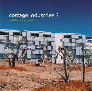 Various - Cottage Industries 3 (Vestibule & Separate)