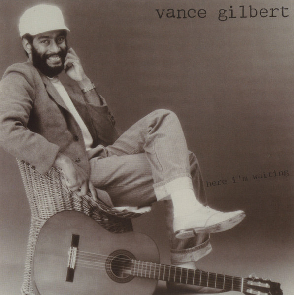 Vance Gilbert – Here I'm Waiting (1985, Vinyl) - Discogs